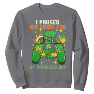 Funny Gamer I Paused My Game For St. Patrick's Day Sweatshirt Gaming Video Game Lover TS02 Charcoal Printyourwear