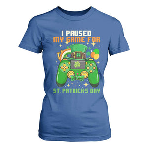 Funny Gamer I Paused My Game For St Patricks Day T Shirt For Women Gaming Video Game Lover TS02 Royal Blue Print Your Wear