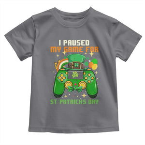 Funny Gamer I Paused My Game For St Patricks Day Toddler T Shirt Gaming Video Game Lover TS02 Charcoal Print Your Wear