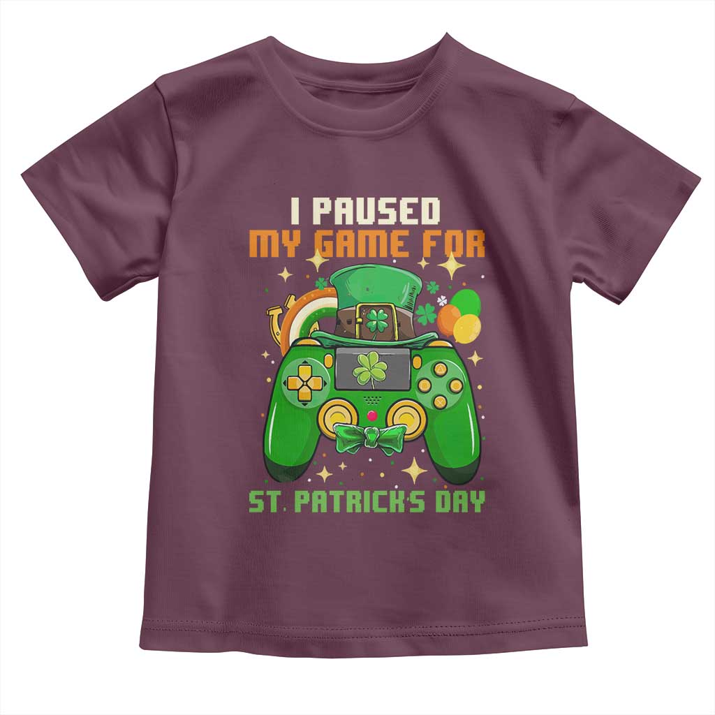 Funny Gamer I Paused My Game For St Patricks Day Toddler T Shirt Gaming Video Game Lover TS02 Maroon Print Your Wear