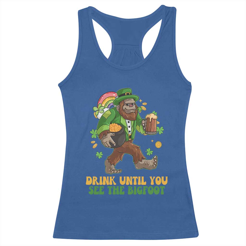 Funny St Patricks Sasquatch Racerback Tank Top Drink Until You See The Bigfoot Drinking Squad TS02 Royal Blue Print Your Wear