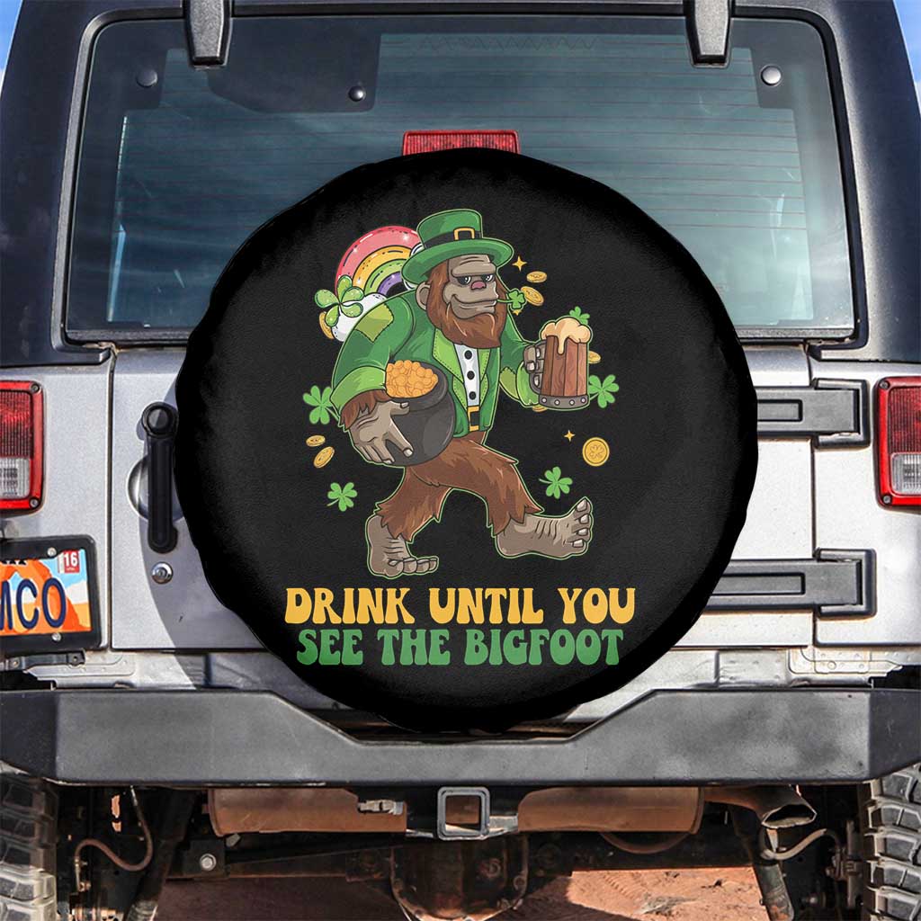 Funny St Patricks Sasquatch Spare Tire Cover Drink Until You See The Bigfoot Drinking Squad TS02 No hole Black Print Your Wear