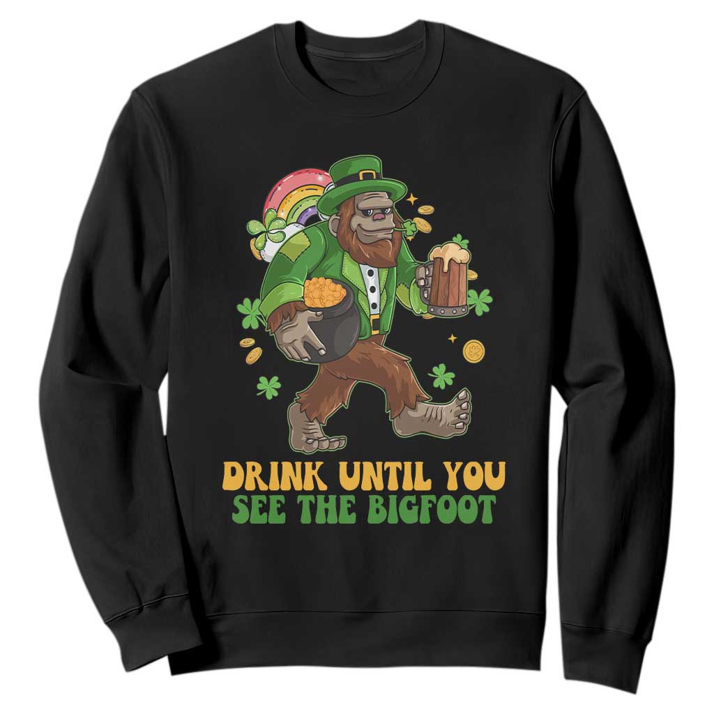 Funny St. Patricks Sasquatch Sweatshirt Drink Until You See The Bigfoot Drinking Squad TS02 Black Printyourwear