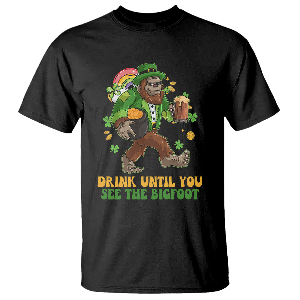 Funny St. Patricks Sasquatch T Shirt Drink Until You See The Bigfoot Drinking Squad TS02 Black Printyourwear