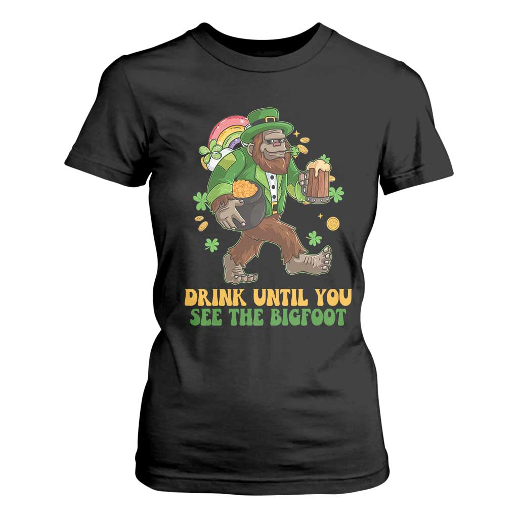 Funny St Patricks Sasquatch T Shirt For Women Drink Until You See The Bigfoot Drinking Squad TS02 Black Print Your Wear