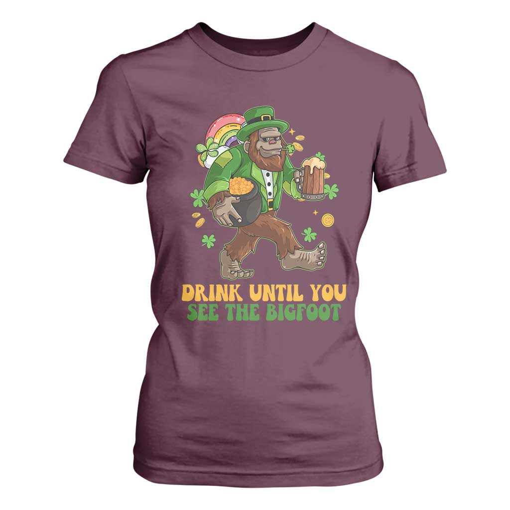 Funny St Patricks Sasquatch T Shirt For Women Drink Until You See The Bigfoot Drinking Squad TS02 Maroon Print Your Wear