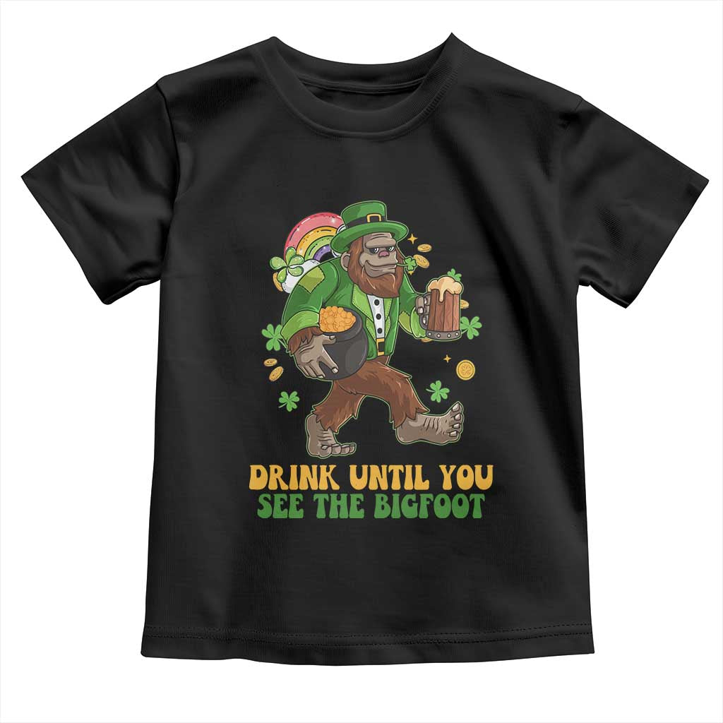 Funny St Patricks Sasquatch Toddler T Shirt Drink Until You See The Bigfoot Drinking Squad TS02 Black Print Your Wear
