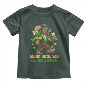 Funny St Patricks Sasquatch Toddler T Shirt Drink Until You See The Bigfoot Drinking Squad TS02 Dark Forest Green Print Your Wear