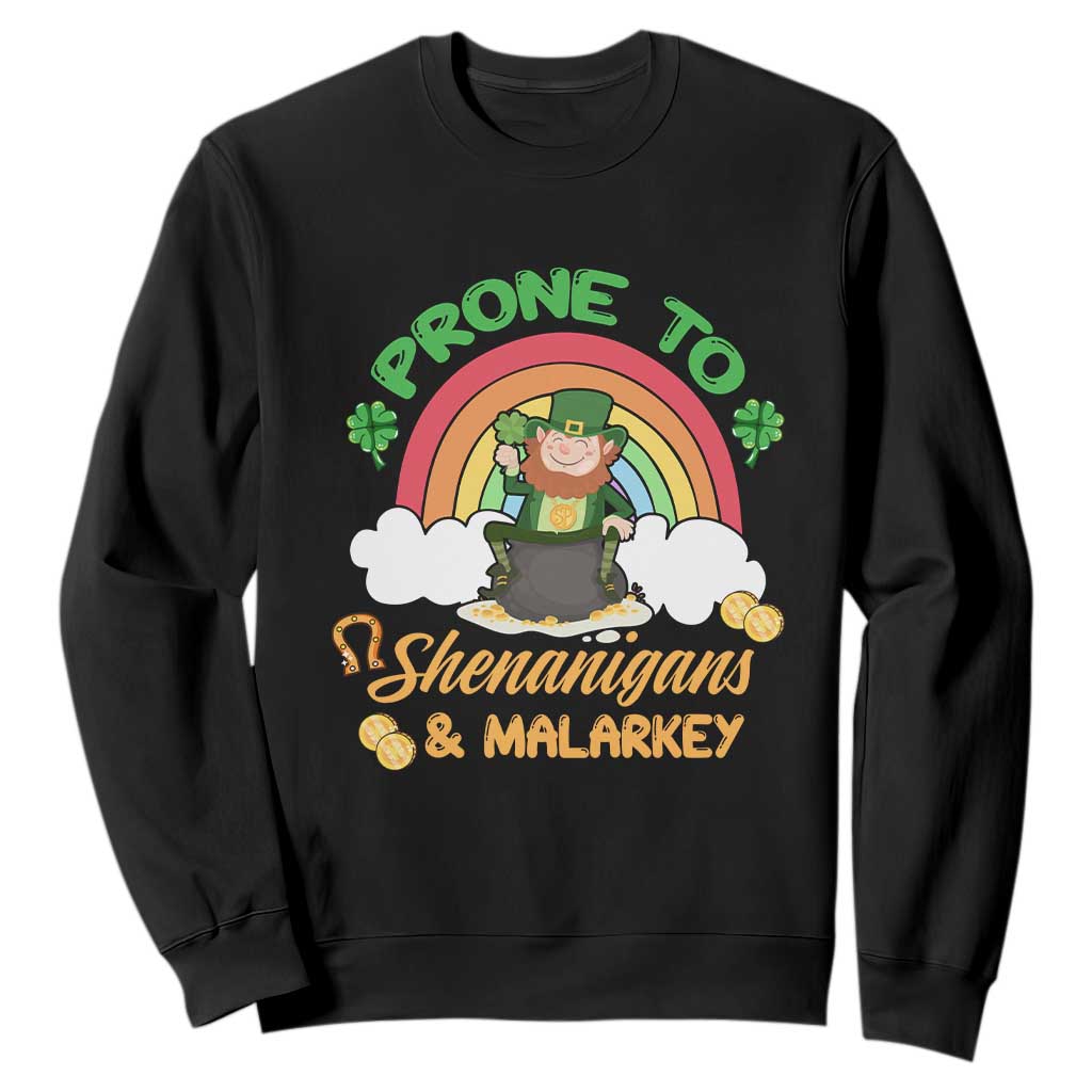 Funny St. Patricks Day Sweatshirt Prone To Shenanigans and Malarkey Cute Leprechaun Rainbow TS02 Black Printyourwear