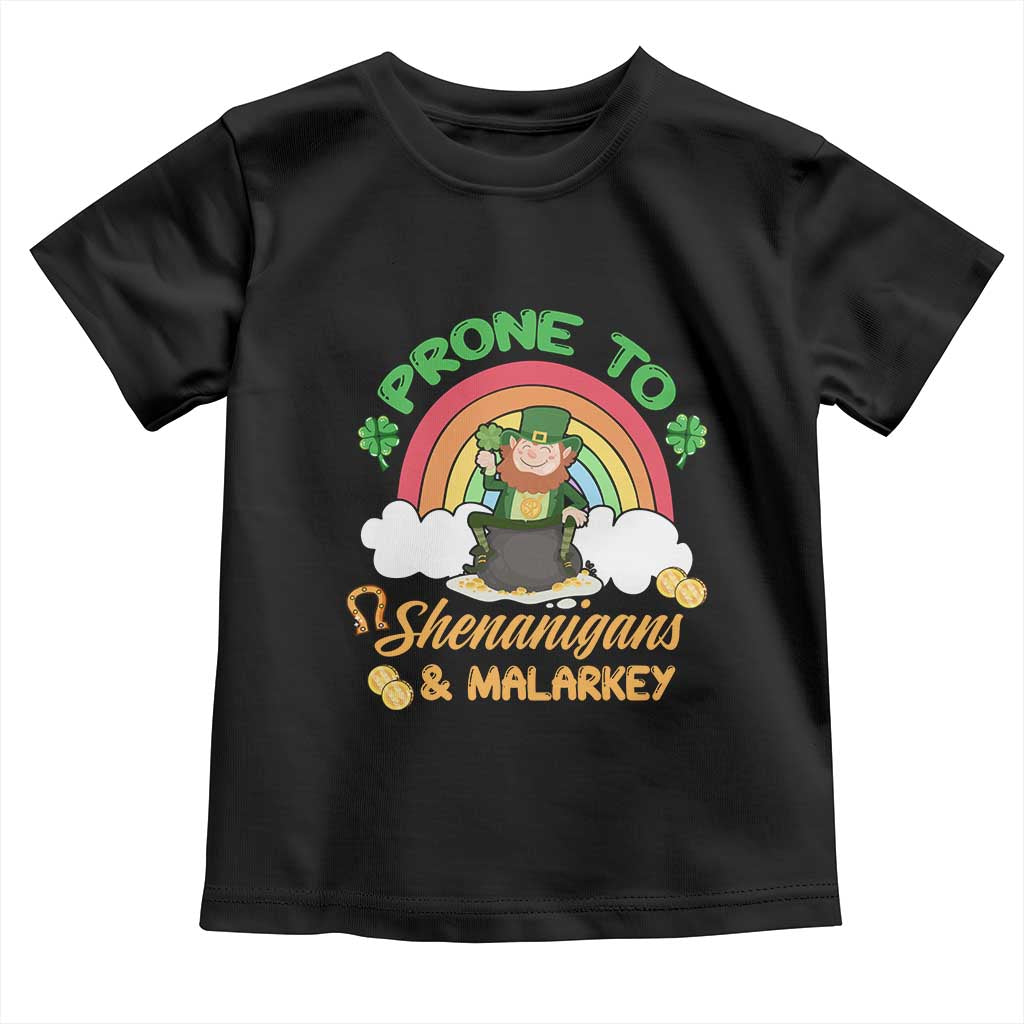 Funny St Patricks Day Toddler T Shirt Prone To Shenanigans and Malarkey Cute Leprechaun Rainbow TS02 Black Print Your Wear