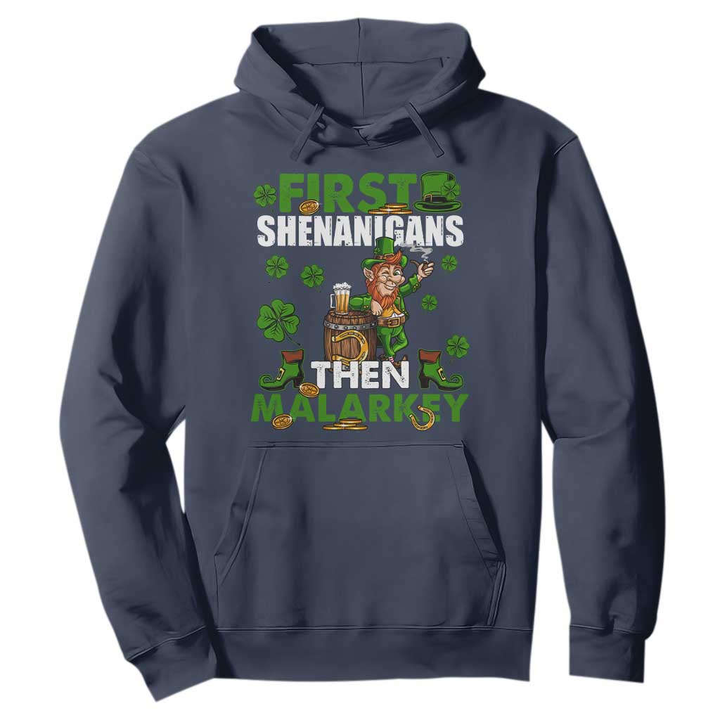 Funny St. Patricks Day Hoodie First Shenanigans Then Malarkey Drinking Leprechaun TS02 Navy Printyourwear