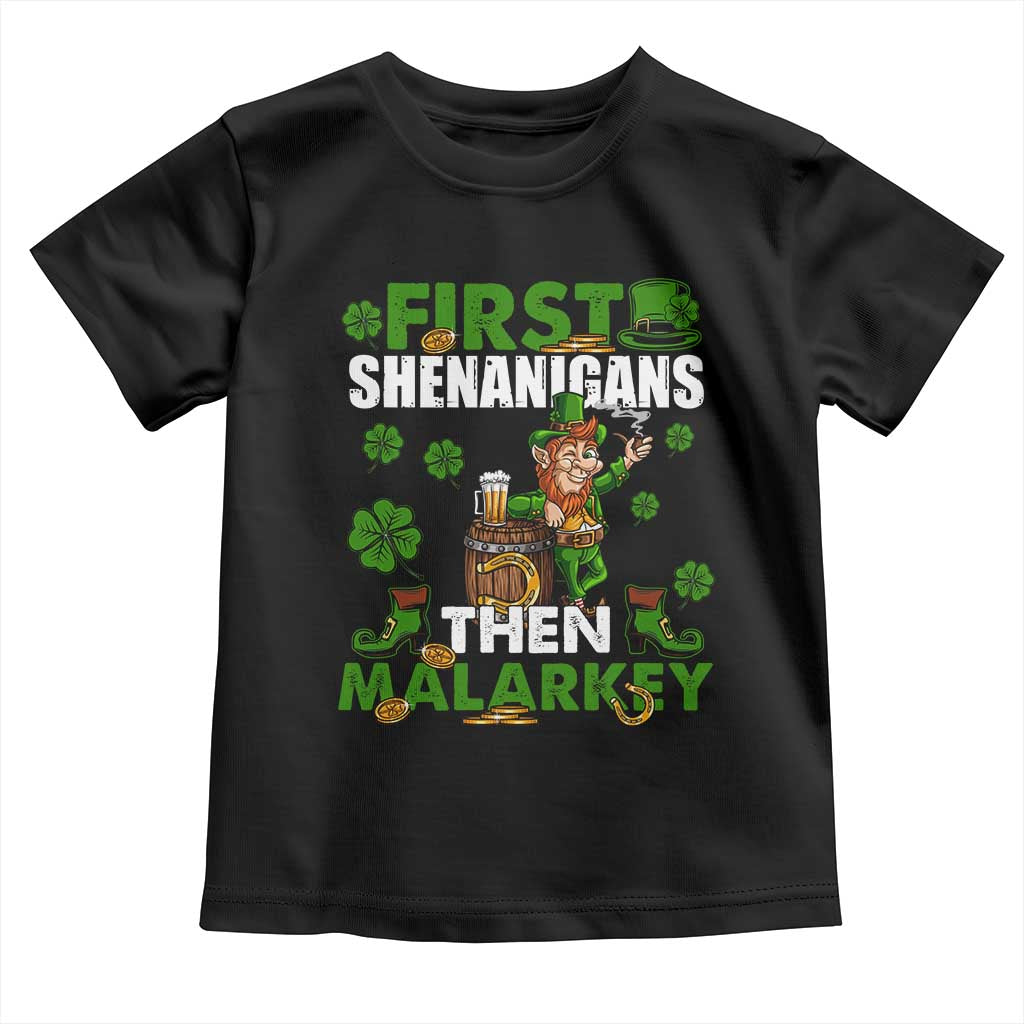 Funny St Patricks Day Toddler T Shirt First Shenanigans Then Malarkey Drinking Leprechaun TS02 Black Print Your Wear