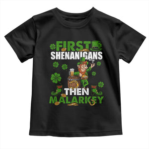 Funny St Patricks Day Toddler T Shirt First Shenanigans Then Malarkey Drinking Leprechaun TS02 Black Print Your Wear