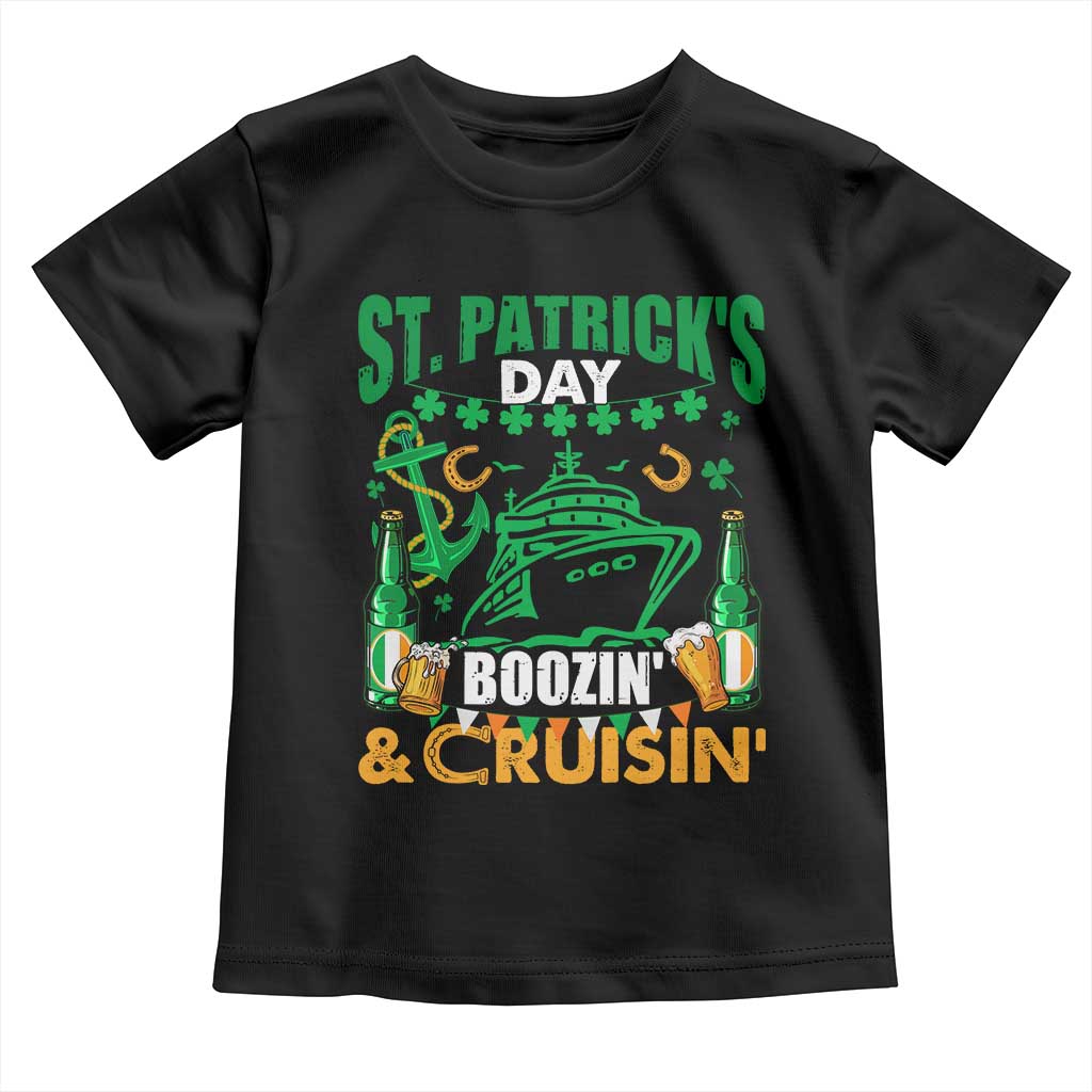 Funny St Patricks Cruise Toddler T Shirt Boozin' Cruisin' Drinking Squad Family Group Matching TS02 Black Print Your Wear