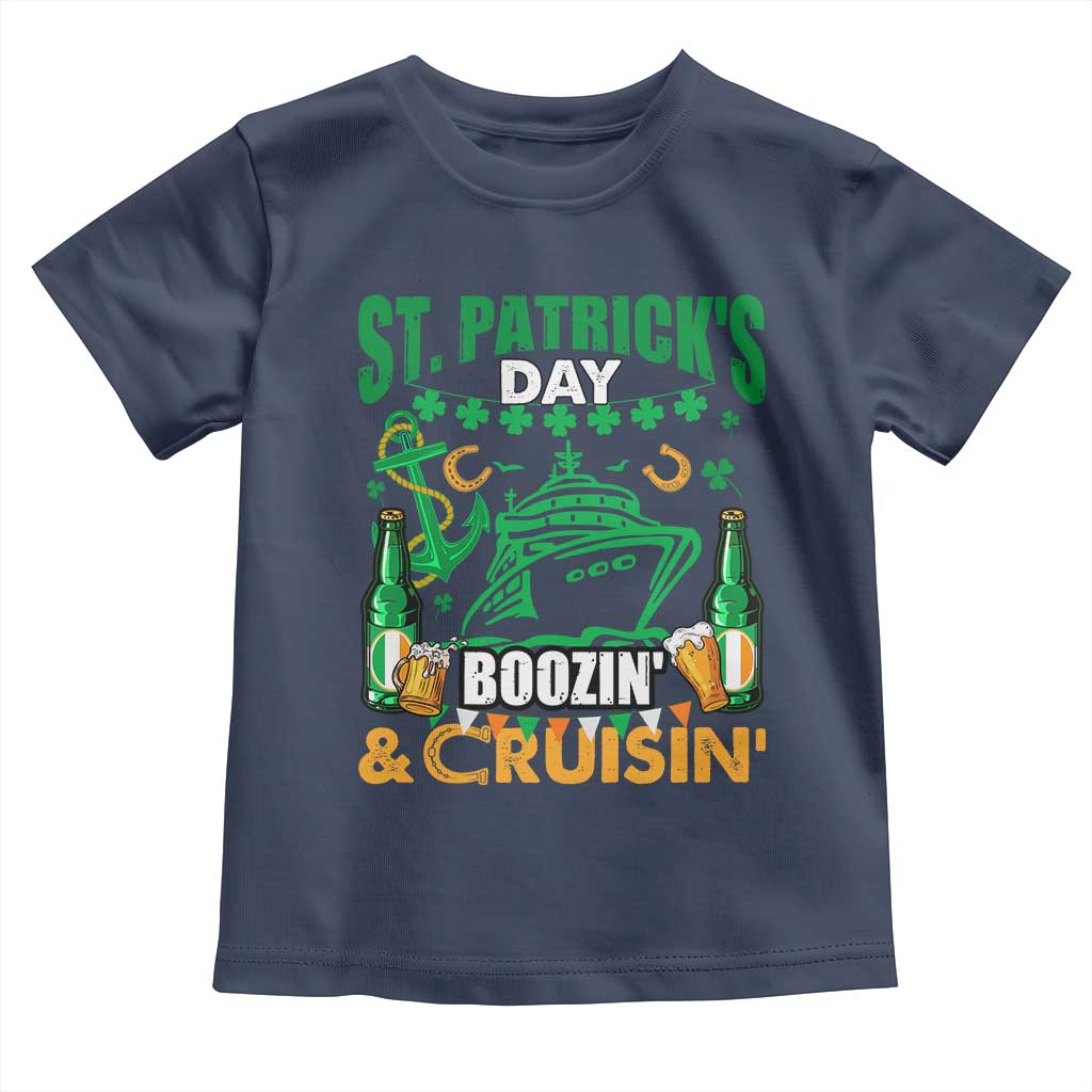 Funny St Patricks Cruise Toddler T Shirt Boozin' Cruisin' Drinking Squad Family Group Matching TS02 Navy Print Your Wear