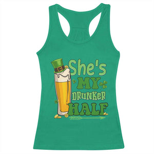 Funny St Patricks Day Drinking Couple Matching Racerback Tank Top She's My Drunker Half TS02 Irish Green Print Your Wear