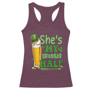 Funny St Patricks Day Drinking Couple Matching Racerback Tank Top She's My Drunker Half TS02 Maroon Print Your Wear