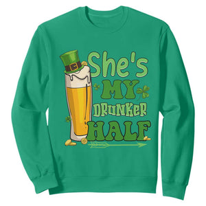 Funny St. Patricks Day Drinking Couple Matching Sweatshirt She's My Drunker Half TS02 Irish Green Printyourwear