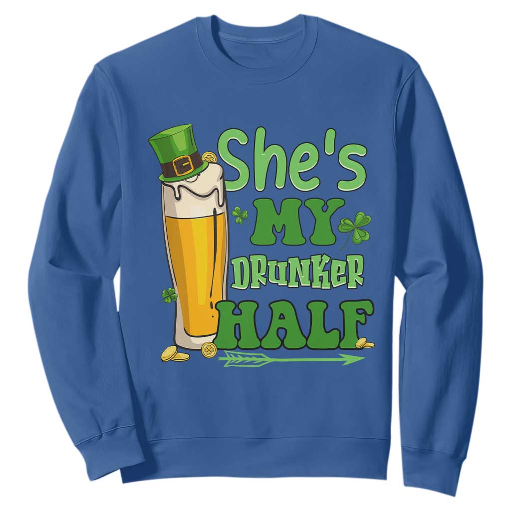 Funny St. Patricks Day Drinking Couple Matching Sweatshirt She's My Drunker Half TS02 Royal Blue Printyourwear