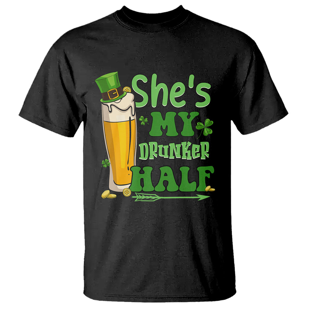 Funny St. Patricks Day Drinking Couple Matching T Shirt She's My Drunker Half TS02 Black Printyourwear