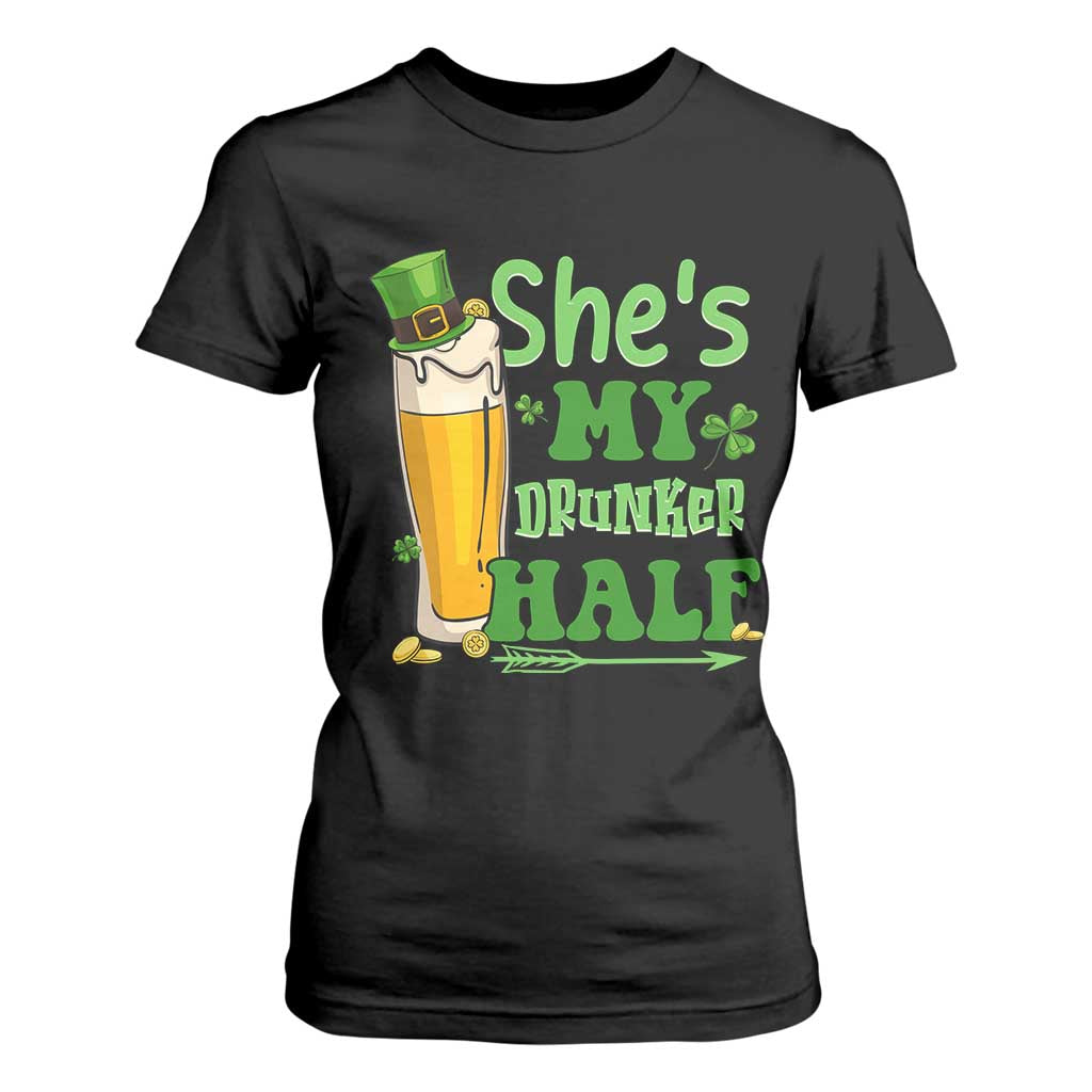 Funny St Patricks Day Drinking Couple Matching T Shirt For Women She's My Drunker Half TS02 Black Print Your Wear