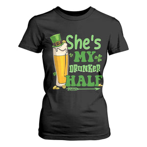 Funny St Patricks Day Drinking Couple Matching T Shirt For Women She's My Drunker Half TS02 Black Print Your Wear