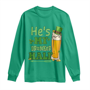 Funny St Patricks Day Drinking Couple Matching Long Sleeve Shirt He's My Drunker Half TS02 Irish Green Print Your Wear