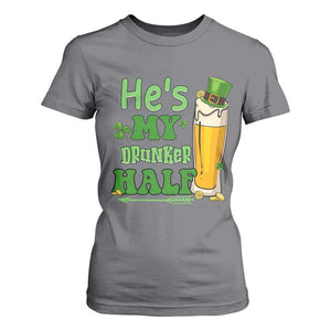 Funny St Patricks Day Drinking Couple Matching T Shirt For Women He's My Drunker Half TS02 Charcoal Print Your Wear