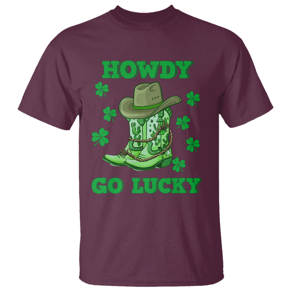 Funny St. Patricks Cowboy T Shirt Howdy Go Lucky Boots Retro Irish Western TS02 Maroon Printyourwear