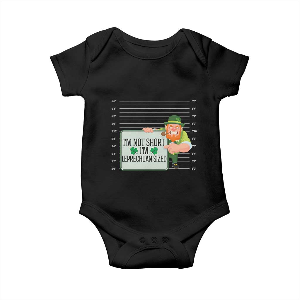 Funny St Patricks Day Baby Onesie I'm Not Short I'm Leprechaun Sized Mugshot TS02 Black Print Your Wear