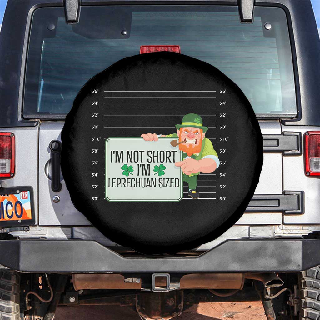Funny St Patricks Day Spare Tire Cover I'm Not Short I'm Leprechaun Sized Mugshot TS02 No hole Black Print Your Wear