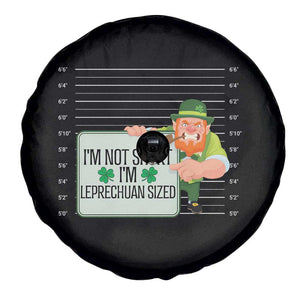 Funny St Patricks Day Spare Tire Cover I'm Not Short I'm Leprechaun Sized Mugshot TS02 Print Your Wear