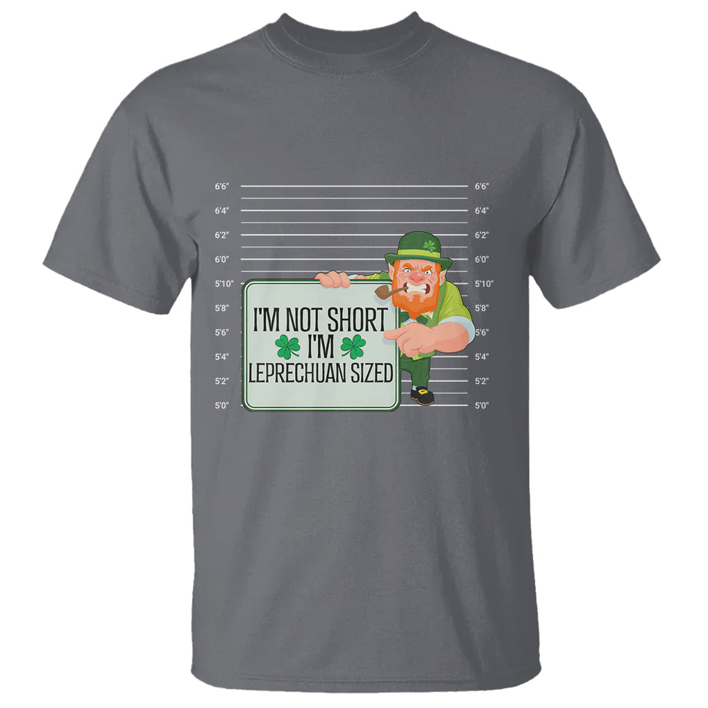 Funny St. Patricks Day T Shirt I'm Not Short I'm Leprechaun Sized Mugshot TS02 Charcoal Printyourwear