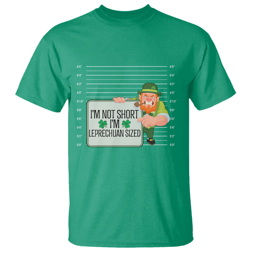 Funny St. Patricks Day T Shirt I'm Not Short I'm Leprechaun Sized Mugshot TS02 Irish Green Printyourwear