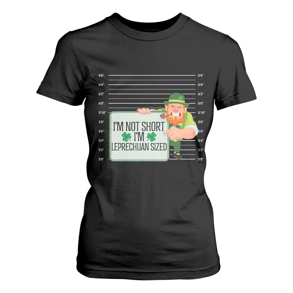 Funny St Patricks Day T Shirt For Women I'm Not Short I'm Leprechaun Sized Mugshot TS02 Black Print Your Wear