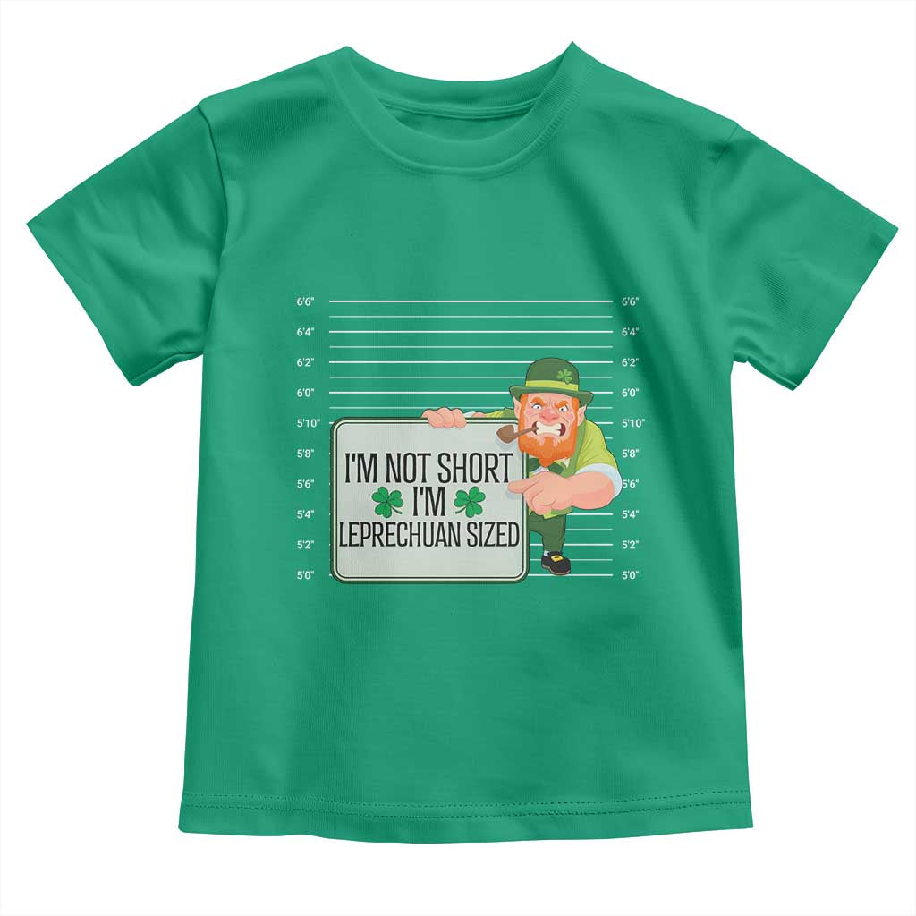 Funny St Patricks Day Toddler T Shirt I'm Not Short I'm Leprechaun Sized Mugshot TS02 Irish Green Print Your Wear