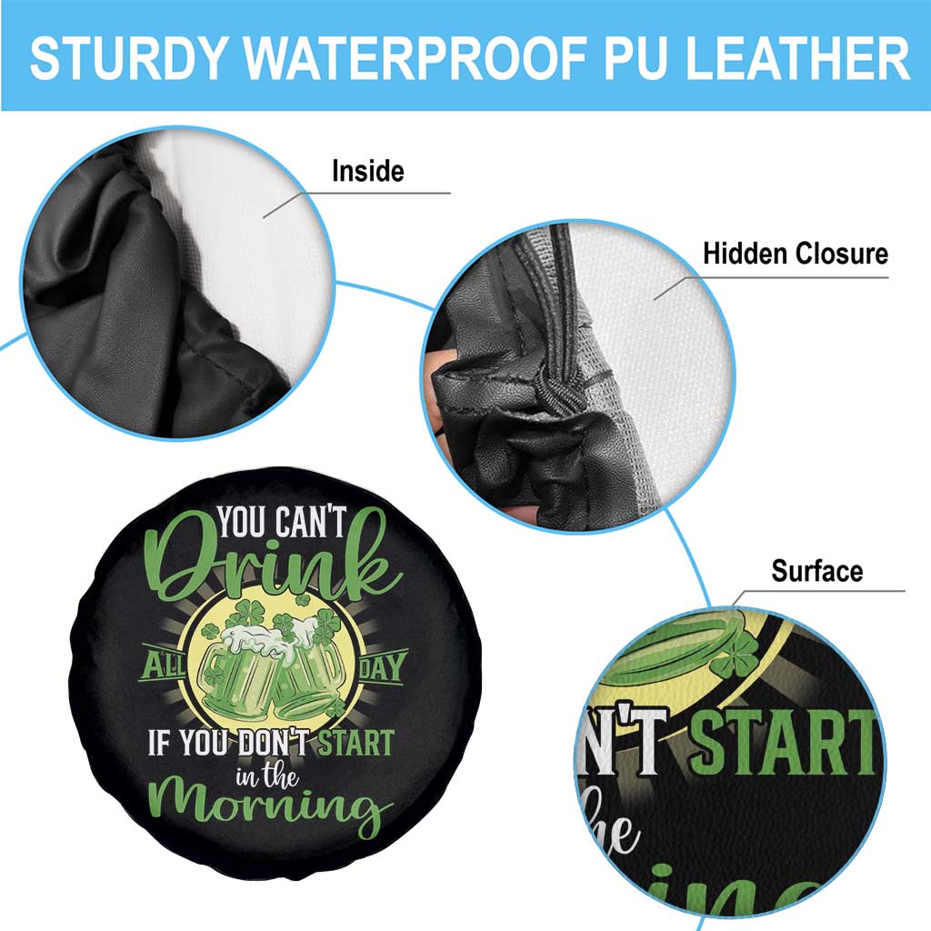 Funny St Patricks Day Drinking Spare Tire Cover You Can't Drink All Day If You Don't Start In The Morning TS02 Print Your Wear