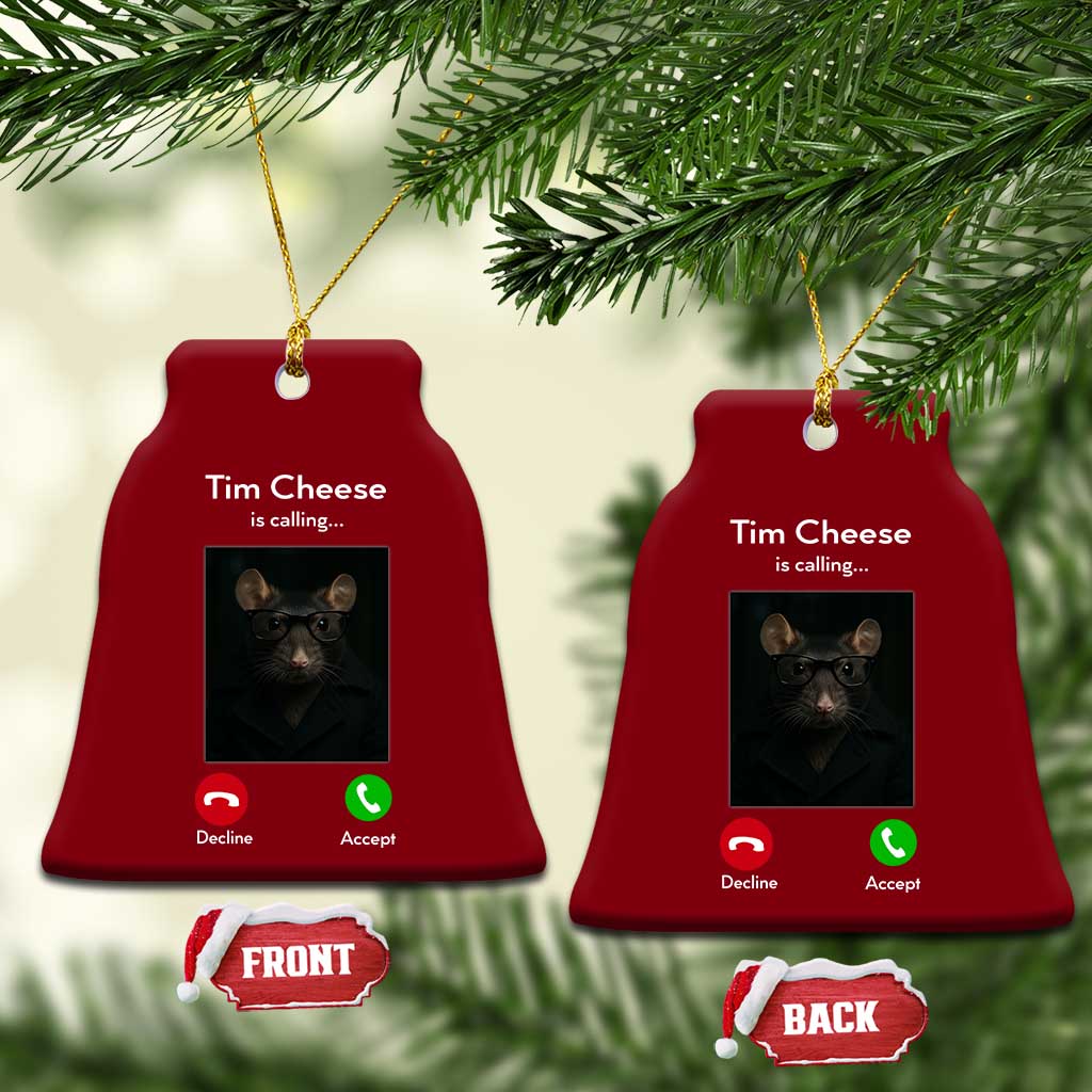 Tim Cheese Is Calling Ceramic Ornament Funny Decline Or Accept Meme TS02 Print Your Wear