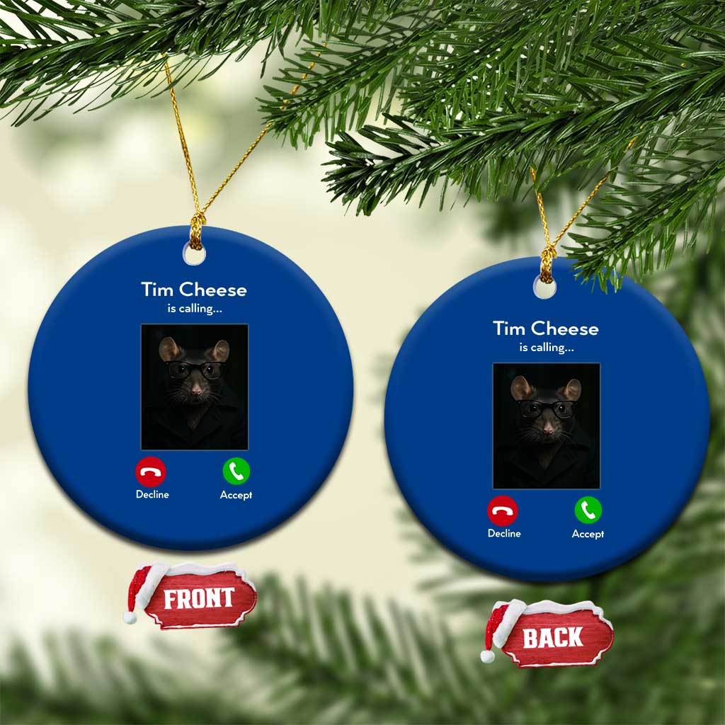 Tim Cheese Is Calling Ceramic Ornament Funny Decline Or Accept Meme TS02 1pc Blue Print Your Wear