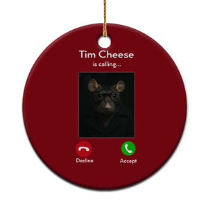 Tim Cheese Is Calling Ceramic Ornament Funny Decline Or Accept Meme TS02 1pc Red Print Your Wear