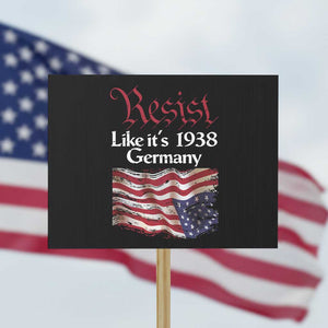 American Flag Resist Protest Sign Like It's 1938 Germany - Print Your Wear