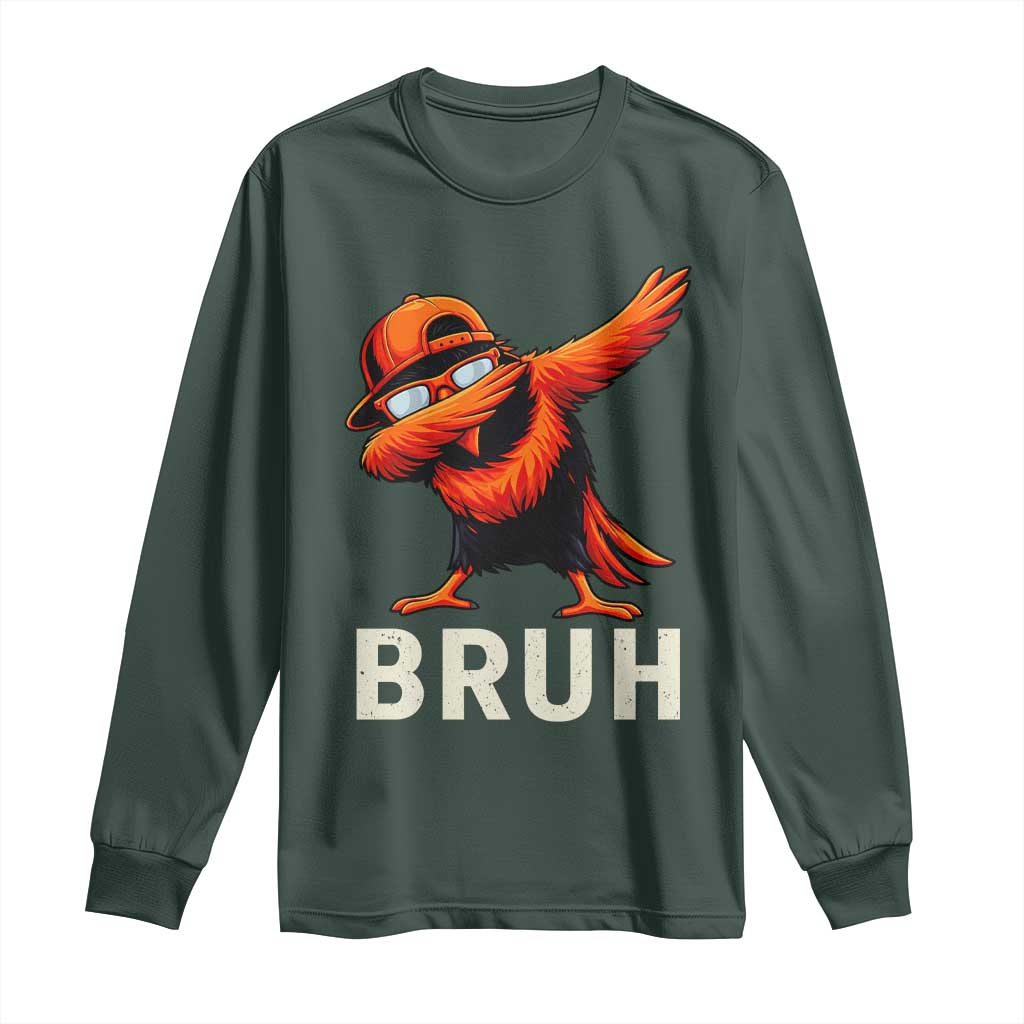 Funny Dabbing Oriole Bird Bruh Long Sleeve Shirt Cool Game Day Sports Fan TS02 Dark Forest Green Print Your Wear