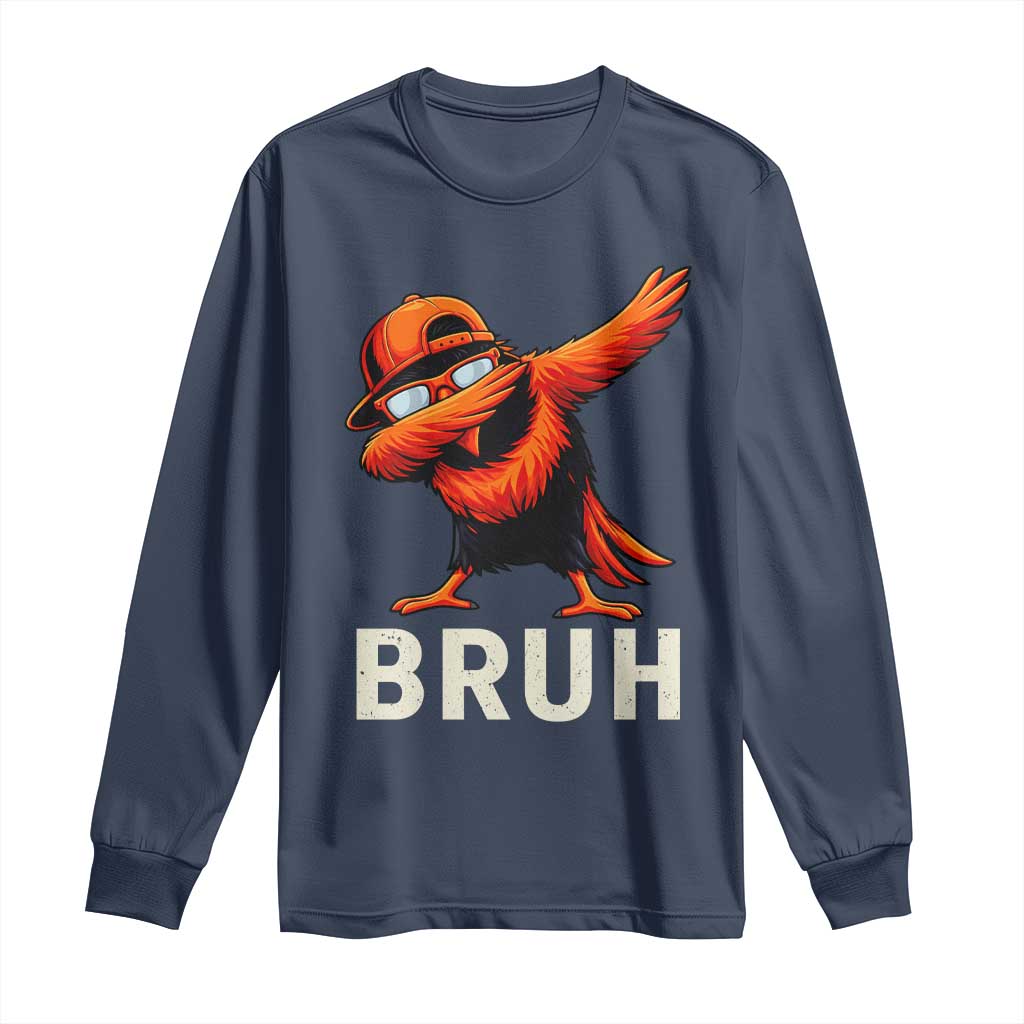 Funny Dabbing Oriole Bird Bruh Long Sleeve Shirt Cool Game Day Sports Fan TS02 Navy Print Your Wear