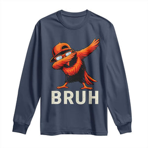 Funny Dabbing Oriole Bird Bruh Long Sleeve Shirt Cool Game Day Sports Fan TS02 Navy Print Your Wear