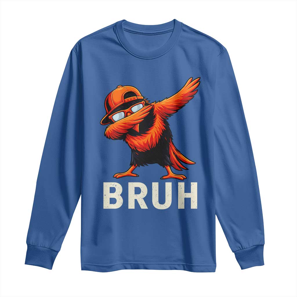 Funny Dabbing Oriole Bird Bruh Long Sleeve Shirt Cool Game Day Sports Fan TS02 Royal Blue Print Your Wear