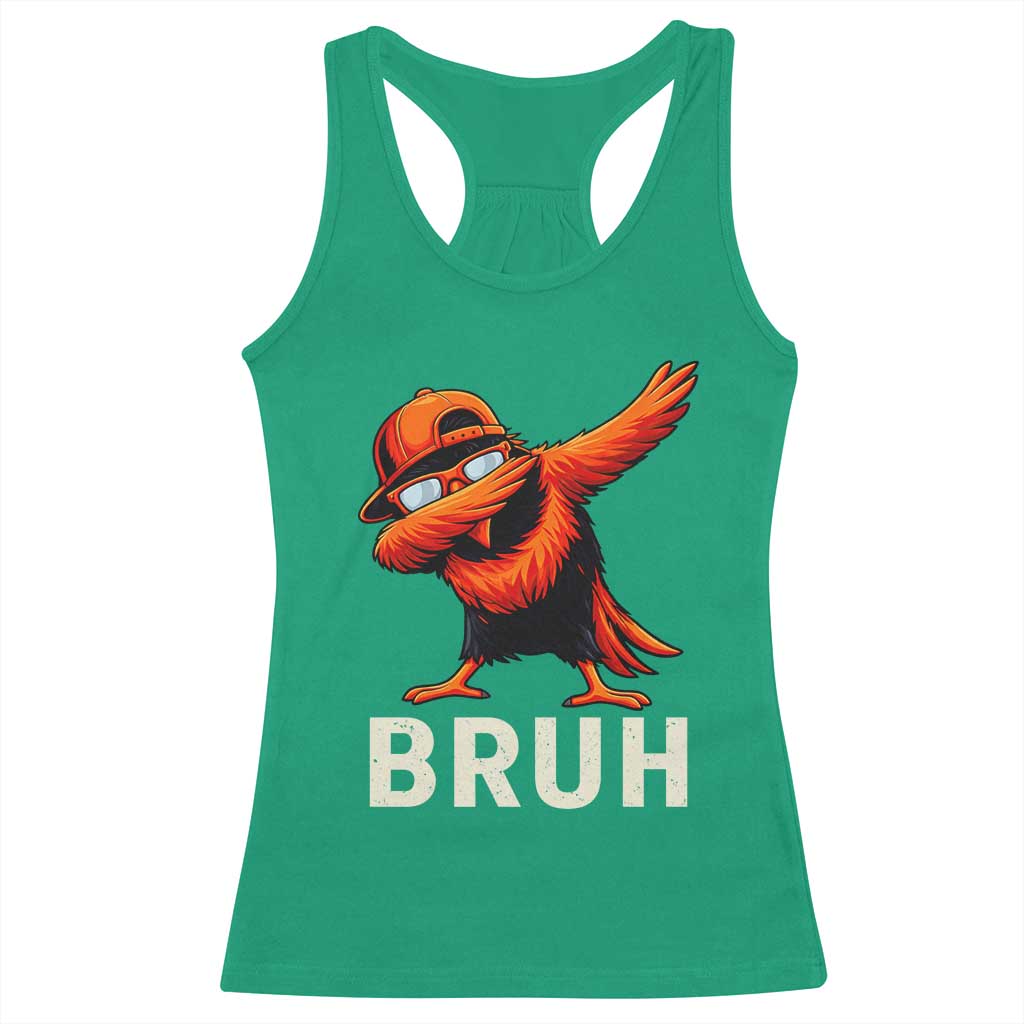 Funny Dabbing Oriole Bird Bruh Racerback Tank Top Cool Game Day Sports Fan TS02 Irish Green Print Your Wear