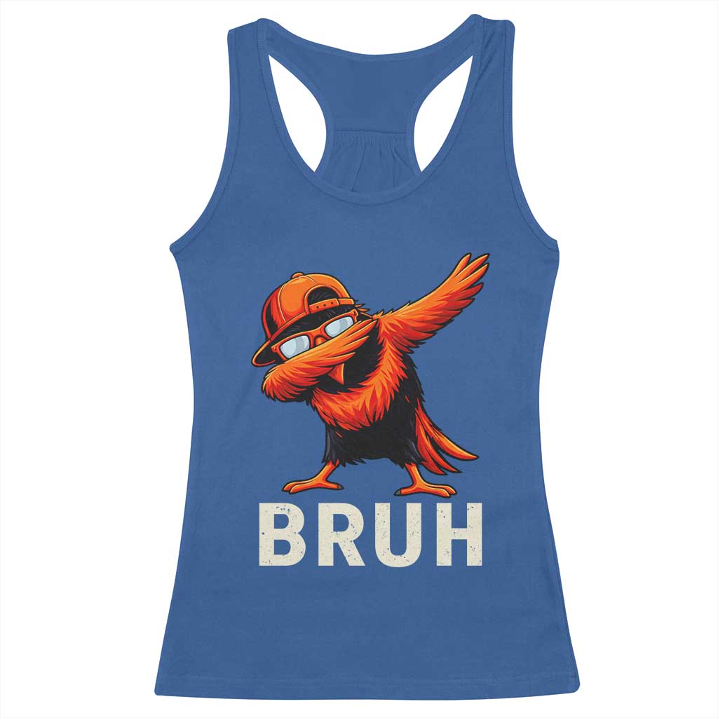Funny Dabbing Oriole Bird Bruh Racerback Tank Top Cool Game Day Sports Fan TS02 Royal Blue Print Your Wear