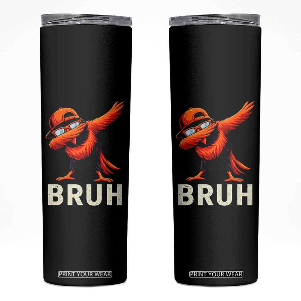 Funny Dabbing Oriole Bird Bruh Skinny Tumbler Cool Game Day Sports Fan TS02 Black Print Your Wear