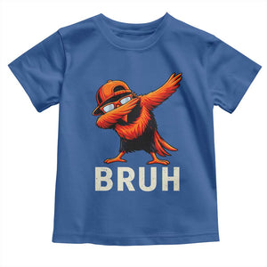 Funny Dabbing Oriole Bird Bruh Toddler T Shirt Cool Game Day Sports Fan TS02 Royal Blue Print Your Wear