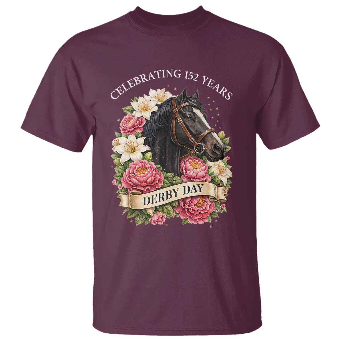 Celebrating 152 Years Derby Day Floral T Shirt Horse Racing Pink Peony White Lily Equestrian 152nd Anniversary TS02 Maroon Print Your Wear